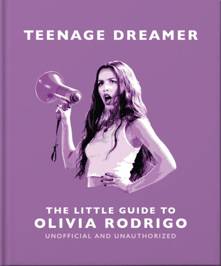 Cover image for 9781035433599 - Teenage Dreamer: The Little Guide to Olivia Rodrigo