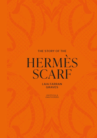 Cover image for 9781035436422 - The Story of the Hermès Scarf