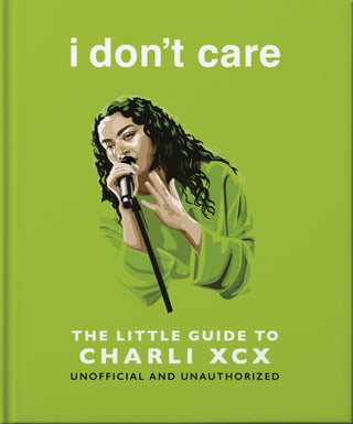 Cover image for 9781035436521 - i don't care: The Little Guide to Charli XCX