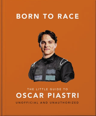 Cover image for 9781035440030 - Born to Race: The Little Guide to Oscar Piastri