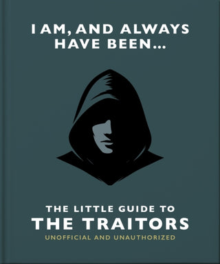 Cover image for 9781035446865 - I Am and Always Have Been: The Little Guide to The Traitors