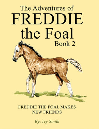 Cover image for 9781035806171 - The Adventures of Freddie the Foal – Book 2