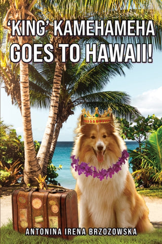 Cover image for 9781035820641 - 'King' Kamehameha Goes to Hawaii!
