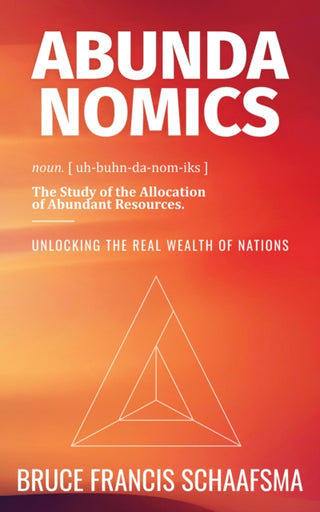 Cover image for 9781035826582 - Abundanomics – Unlocking the Real Wealth of Nations