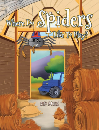 Cover image for 9781035833122 - Where Do Spiders Like To Play?
