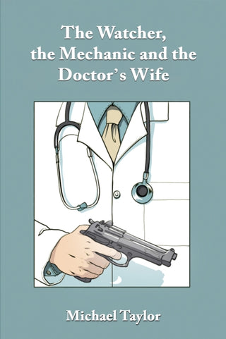 Cover image for 9781035834686 - The Watcher, the Mechanic and the Doctor's Wife