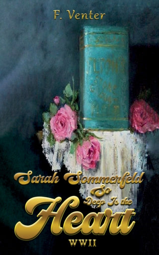 Cover image for 9781035837274 - Sarah Sommerfeld: So Deep Is the Heart WWII