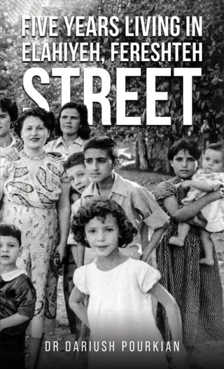 Cover image for 9781035838752 - Five Years Living in Elahiyeh, Fereshteh Street