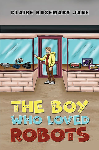 Cover image for 9781035842384 - The Boy Who Loved Robots