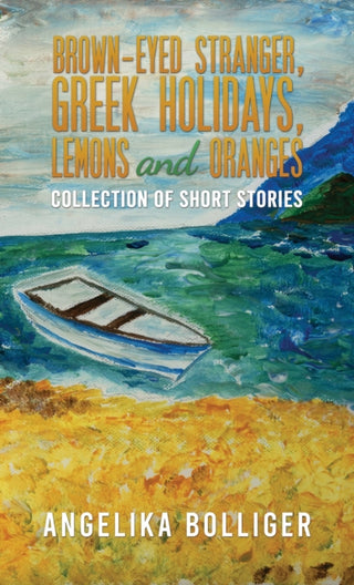 Cover image for 9781035842643 - Brown-Eyed Stranger, Greek Holidays, Lemons and Oranges