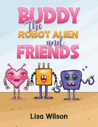 Supplemental image for 9781035843091 - Buddy the Robot Alien and Friends