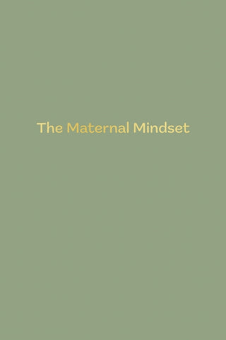 Cover image for 9781035855896 - The Maternal Mindset