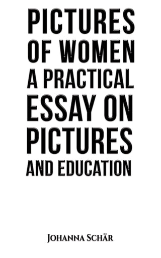 Cover image for 9781035865048 - Pictures of Women: A Practical Essay on Pictures and Education