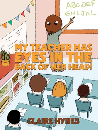 Supplemental image for 9781035866007 - My Teacher has Eyes in the Back of her Head!