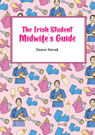 Cover image for 9781035866809 - The Irish Student Midwife's Guide