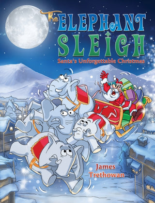 Cover image for 9781035867219 - The Elephant Sleigh: Santa's Unforgettable Christmas