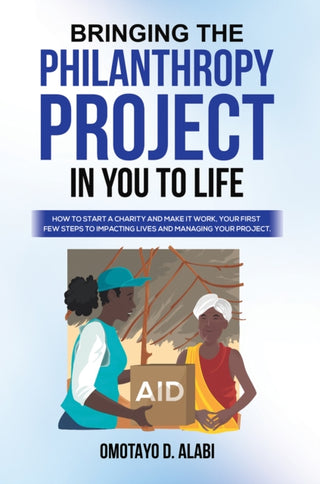 Cover image for 9781035868971 - Bringing the Philanthropy Project in You to Life