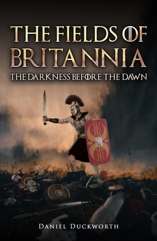 Cover image for 9781035870608 - The Fields of Britannia : The Darkness Before the Dawn