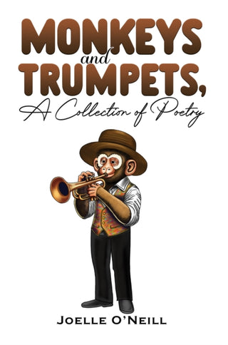 Cover image for 9781035872671 - Monkeys and Trumpets, A Collection of Poetry