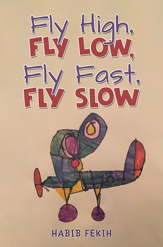 Cover image for 9781035873357 - Fly High, Fly Low, Fly Fast, Fly Slow