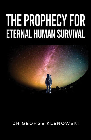 Cover image for 9781035874316 - The Prophecy for Eternal Human Survival