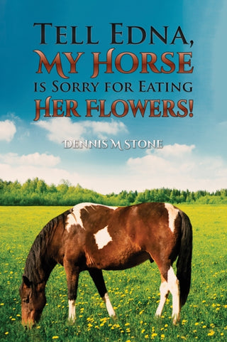 Cover image for 9781035876082 - Tell Edna, My Horse Is Sorry for Eating Her Flowers!