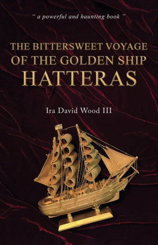 Cover image for 9781035876310 - The Bittersweet Voyage of the Golden Ship Hatteras