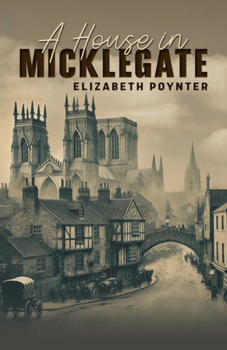 Cover image for 9781035877720 - A House in Micklegate
