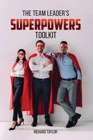 Cover image for 9781035878024 - The Team Leader's SuperPowers Toolkit