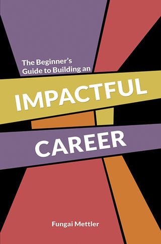 Cover image for 9781035879908 - The Beginner’s Guide to Building an Impactful Career