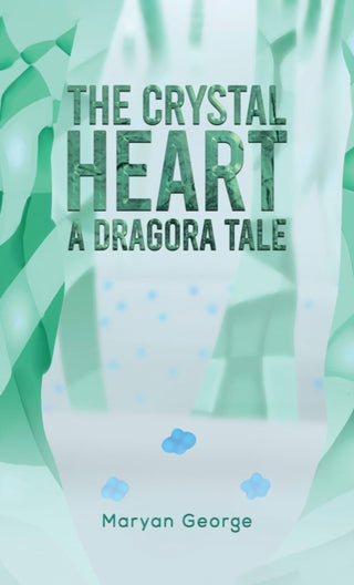 Cover image for 9781035883929 - The Crystal Heart — A Dragora Tale