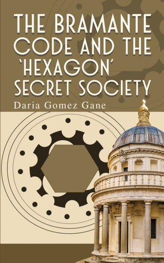 Cover image for 9781035885862 - The Bramante Code and the ‘Hexagon’ Secret Society