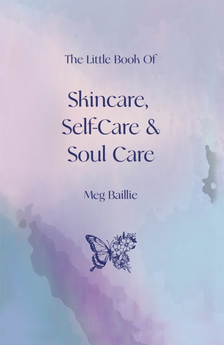 Cover image for 9781035888924 - The Little Book of Skincare, Self-care and Soul Care