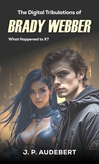 Cover image for 9781035890330 - The Digital Tribulations of Brady Webber