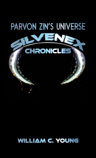 Cover image for 9781035893607 - Parvon Zin’s Universe: Silvenex Chronicles