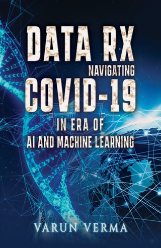 Cover image for 9781035897155 - Data Rx: Navigating COVID-19 in era of AI and Machine Learning