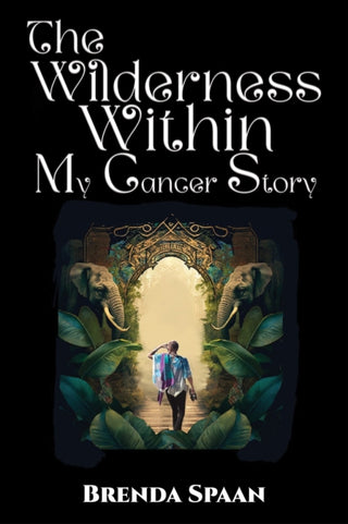 Cover image for 9781035899203 - The Wilderness Within: My Cancer Story