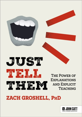 Cover image for 9781036003685 - Just Tell Them: The Power of Explanations and Explicit Teaching
