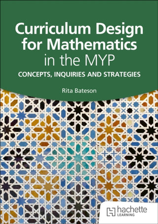 Cover image for 9781036005634 - Curriculum Design for Mathematics in the MYP