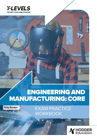 Supplemental image for 9781036007010 - Engineering and Manufacturing T Level Exam Practice Workbook