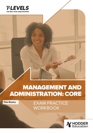 Cover image for 9781036007034 - Management and Administration T Level Exam Practice Workbook