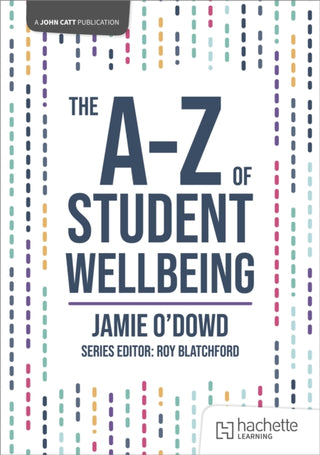 Cover image for 9781036007317 - The A-Z of Student Wellbeing
