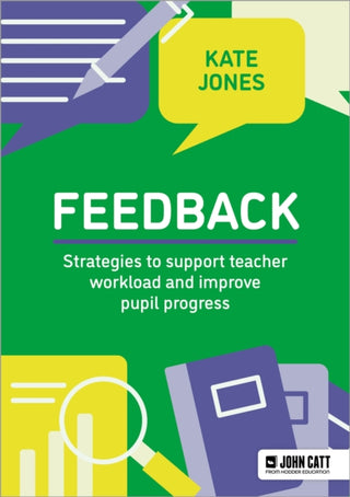 Cover image for 9781036009120 - Feedback: Strategies to support teacher workload and improve pupil progress