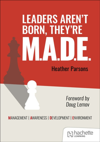 Cover image for 9781036011079 - Leaders aren't born, they're M.A.D.E.: Management, Awareness, Development, Environment