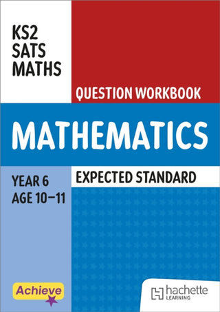 Cover image for 9781036022792 - Achieve SATs: KS2 Maths Question Workbook (Expected) for the 2027 SATs tests