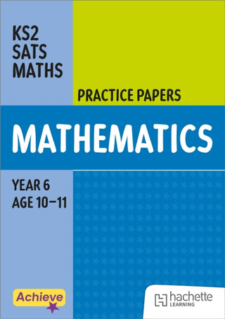 Cover image for 9781036022839 - Achieve SATs: KS2 Maths Practice Papers for the 2027 SATs tests