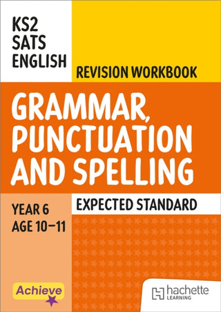 Cover image for 9781036022891 - Achieve SATs: KS2 Grammar, Punctuation and Spelling Revision Workbook (Expected) for the 2027 SATs tests
