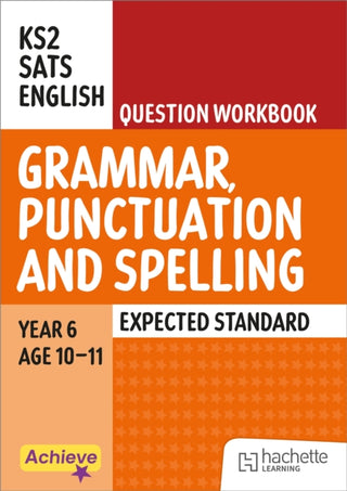 Cover image for 9781036022907 - Achieve SATs: KS2 Grammar, Punctuation and Spelling Question Workbook (Expected) for the 2027 SATs tests