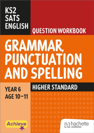 Cover image for 9781036022921 - Achieve SATs: KS2 Grammar, Punctuation and Spelling Question Workbook (Higher) for the 2027 SATs tests