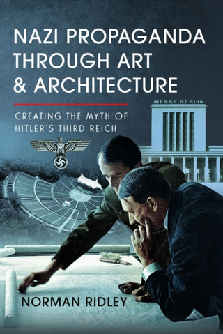 Cover image for 9781036100216 - Nazi Propaganda Through Art and Architecture